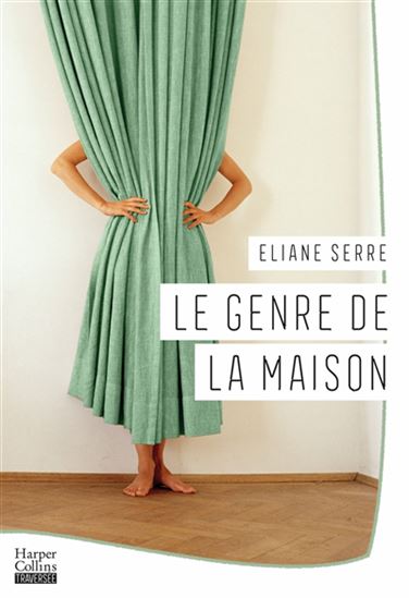 Le Genre de la maison - ELIANE SERRE