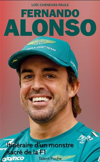 Fernando Alonso : itinéraire d&#39;un monstre sacré de la F1 - LOÏC CHENEVAS-PAULE