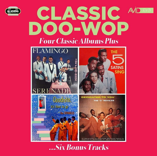 Classic Doo Wop - Four Classic Albums (2 CD) - FLAMINGOS - FIVE SATINS - SPANIELS - 5 ROYALES