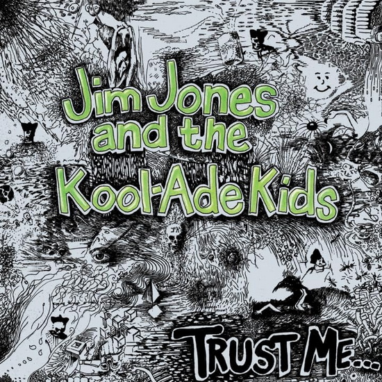Trust Me - JIM JONES & THE KOOL-ADE KIDS