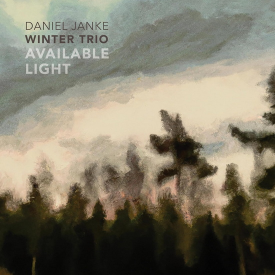 Available Light - DANIEL JANKE WINTER TRIO