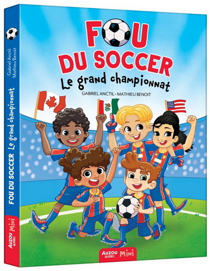 Fou du soccer : le grand championnat - GABRIEL ANCTIL - MATHIEU BENOIT