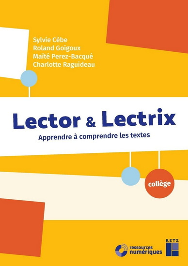 Lector & Lectrix : apprendre à comprendre les textes : collège - Collectif