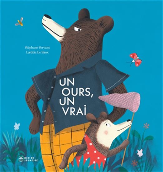 Un ours, un vrai ! - STÉPHANE SERVANT - LAETITIA LE SAUX