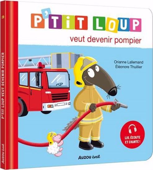 P&#39;tit loup veut devenir pompier - ORIANNE LALLEMAND - ELEONORE THUILLIER