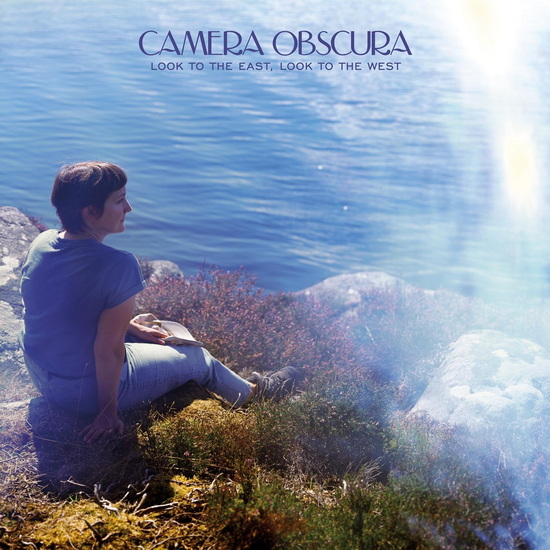 Look To the East, Look To the West - CAMERA OBSCURA