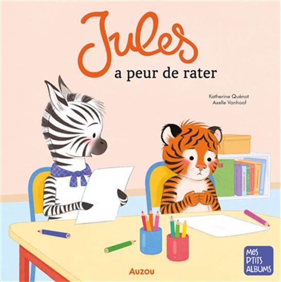 Jules a peur de rater - KATHERINE QUENOT - AXELLE VANHOOF