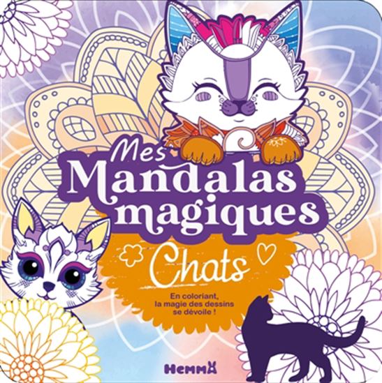 Mes mandalas magiques : chats : en coloriant, la magie des dessins se dévoile ! - COLLECTIF