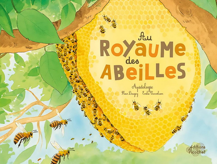 Au royaume des abeilles - FLEUR DAUGEY - EMILIE VANVOLSEM