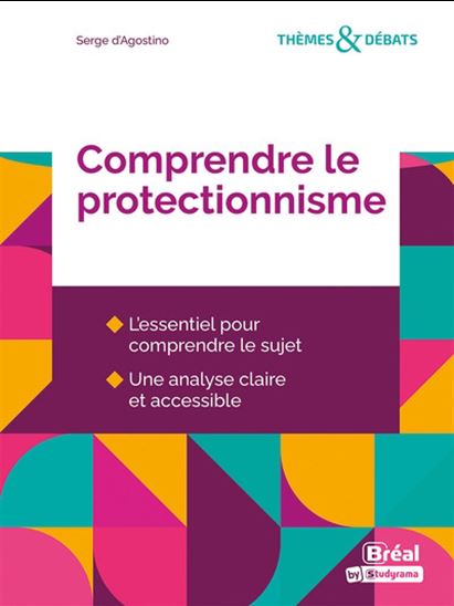 Comprendre le protectionnisme - SERGE D' AGOSTINO