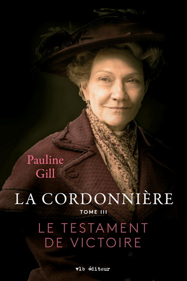 La Cordonnière T.03 Le testament de Victoire N. éd. - PAULINE GILL