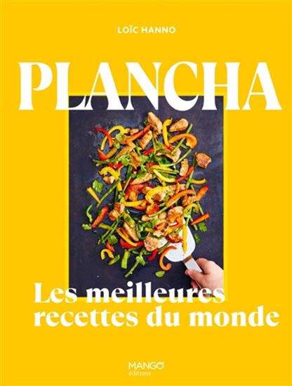 Plancha : les meilleures recettes du monde N. éd. - LOÏC HANNO