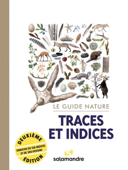 Traces et indices : le guide nature N. éd. - COLLECTIF