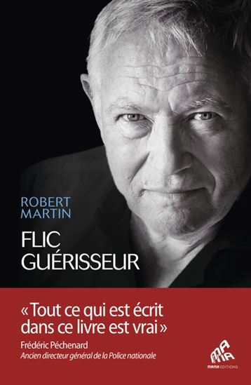 Flic guérisseur - ROBERT MARTIN