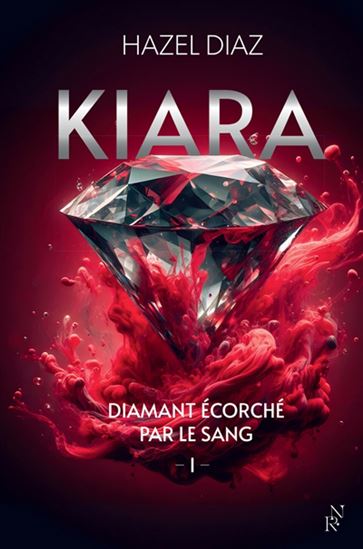 Kiara, diamant écorché par le sang T.01 - HAZEL DIAZ
