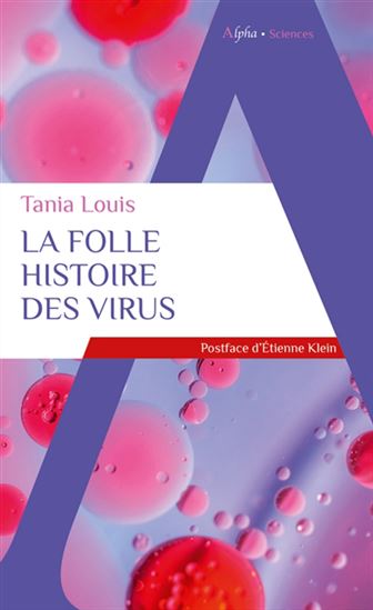 La Folle histoire des virus - TANIA LOUIS