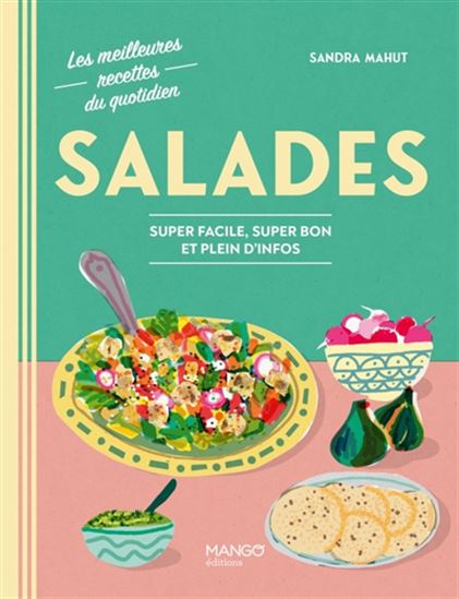 Salades : super facile, super bon et plein d&#39;infos - SANDRA MAHUT