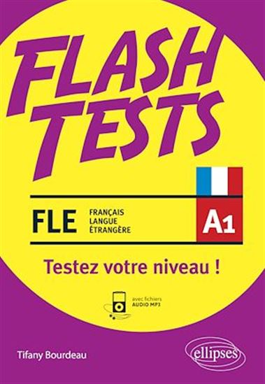 FLE (français langue étrangère) Flash Tests. A1. Testez votre niveau de français ! (avec fichiers audio) - TIFANY BOURDEAU