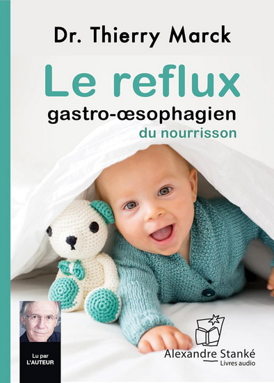 Reflux gastro-oesophagien du nourrisson (CD) - MARCK THIERRY