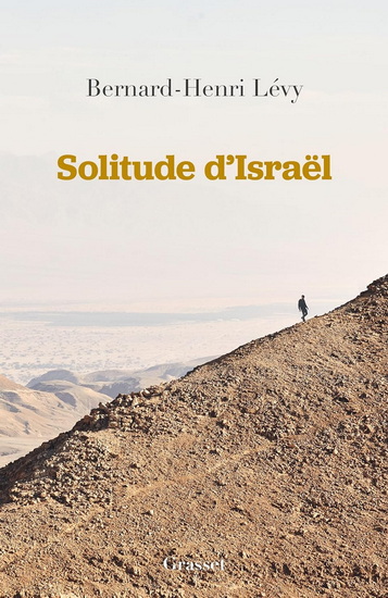 Solitude d'Israël - BERNARD-HENRI LÉVY