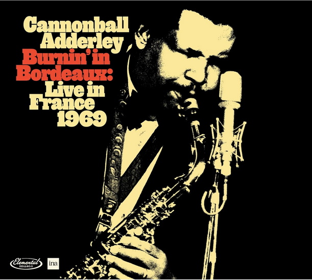 Burnin' In Bordeaux - Live in France 1969 (2 CD) - CANNONBALL ADDERLEY