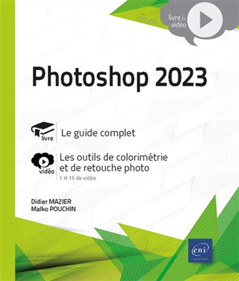 Photoshop 2023 : le guide complet : les outils de colorimétrie et de retouche photo - DIDIER MAZIER - MALKO POUCHIN