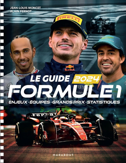 Le Guide Formule 1 2024 : enjeux, équipes, grands prix, statistiques - JEAN-LOUIS MONCET - ALAIN PERNOT