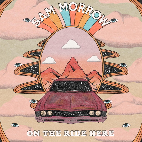 On The Ride Here - SAM MORROW