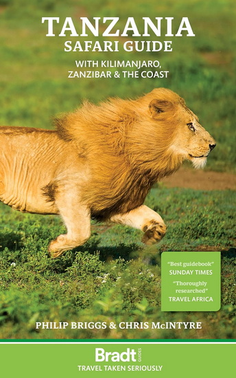 Tanzania Safari Guide: With Kilimanjaro, Zanzibar and the Coast - PHILIP BRIGGS - CHRIS MCINTYRE