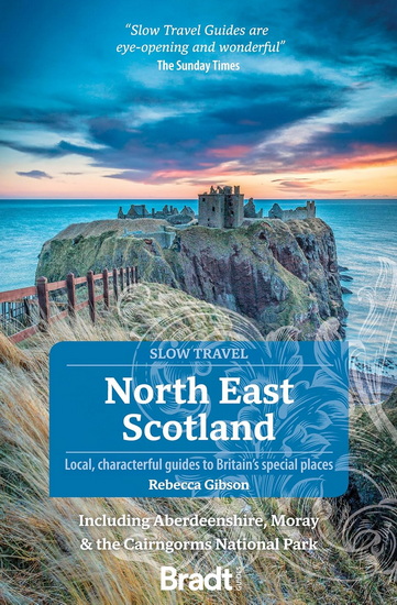 North East Scotland: Including Aberdeenshire, Moray and the Cairngorms National Park - REBECCA GIBSON