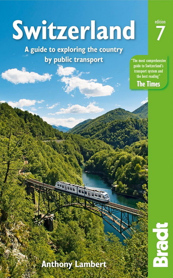 Switzerland: A Guide to Exploring the Country by Public Transport - ANTHONY LAMBERT