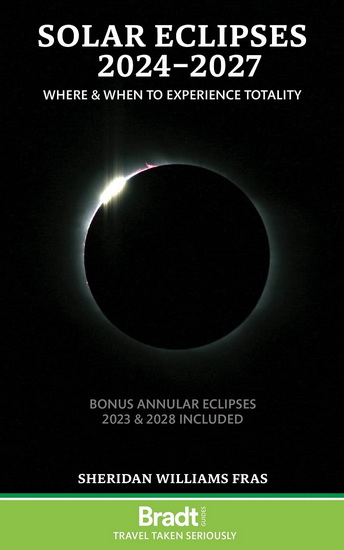 Solar Eclipses 2024 - 2027: Where and When to Experience Totality - SHERIDAN WILLIAMS