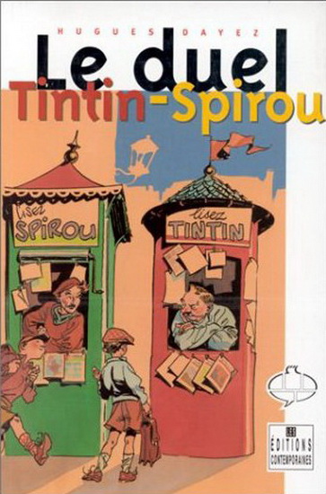 Le Duel Tintin-Spirou - HUGUES DAYEZ