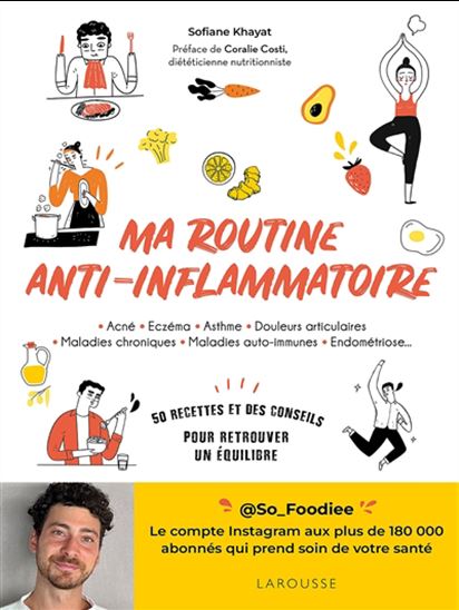 Ma routine anti-inflammatoire : 50 recettes et des conseils pour retrouver un équilibre - SOFIANE KHAYAT