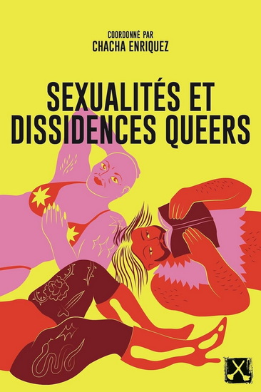 Sexualités et dissidences queers - CHACHA ENRIQUEZ