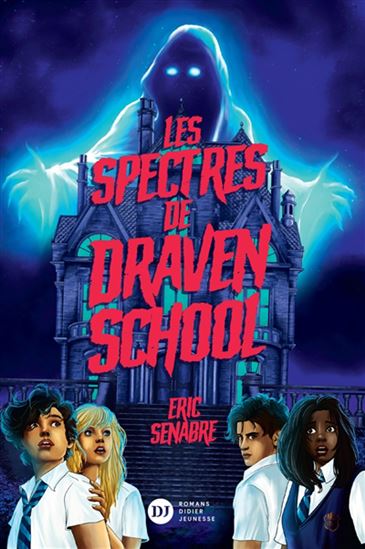 Les Spectres de Draven School - ERIC SENABRE