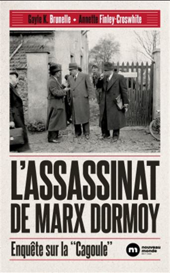 L&#39;Assassinat de Marx Dormoy : enquête sur la Cagoule - GAYLE K BRUNELLE - S ANNETTE FINLEY-CROSWHITE
