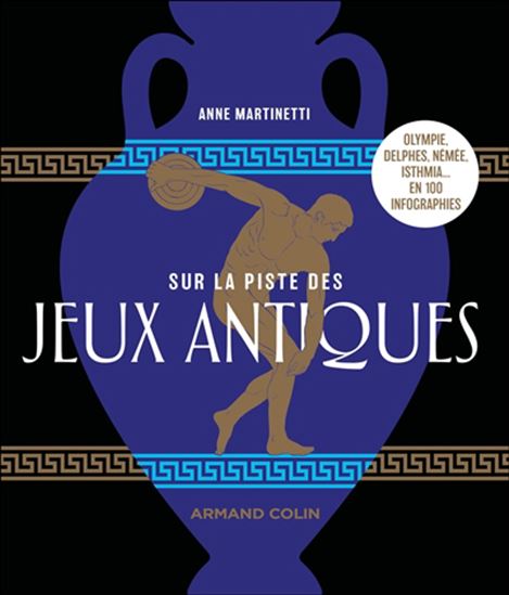 Sur la piste des jeux antiques - ANNE MARTINETTI