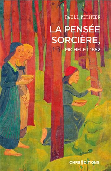 La Pensée sorcière, Michelet 1862 - PAULE PETITIER