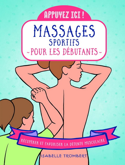 Appuyez ici : massages pour les sportifs - ISABELLE TROMBERT