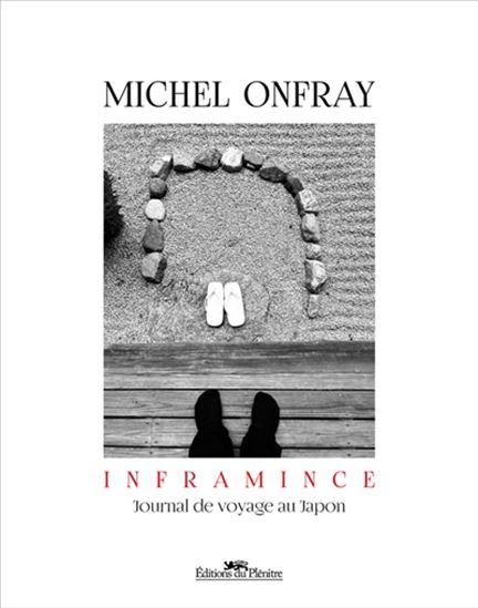 Inframince : journal d&#39;un voyage au Japon - MICHEL ONFRAY