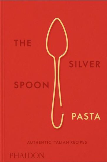 The Silver Spoon Pasta : Authentic Italian Recipes - COLLECTIF