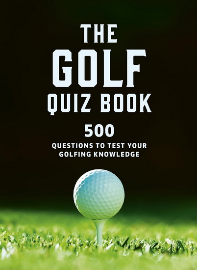 The Golf Quizbook : 500 questions to test your golfing knowledge - FRANK HOPKINSON