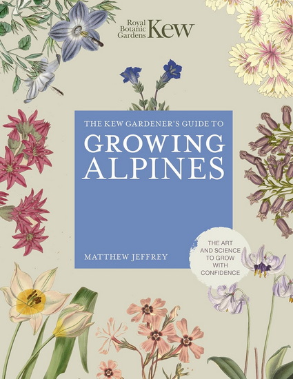 Kew Gardeners Guide to Growing Alpines - COLLECTIF