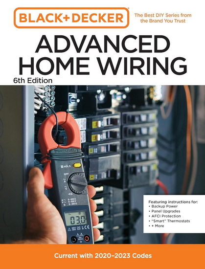 Black and Decker Advanced Home Wiring Updated 6th Edition : Current with 2023 - 2026 Electrical Codes - COLLECTIF
