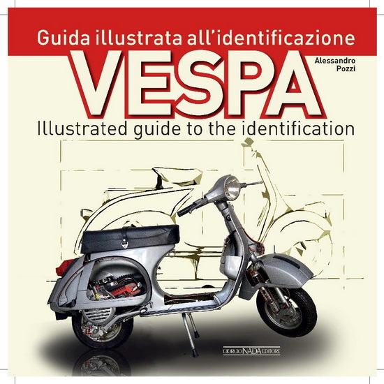 Vespa : Guida illustrata allidentificazione / Illustrated guide to the identification - ALESSANDRO POZZI