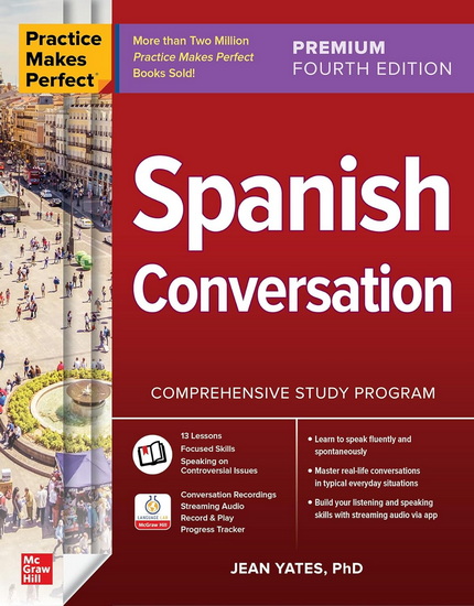 Practice Makes Perfect: Spanish Conversation, Premium Fourth Edition - JEAN YATES