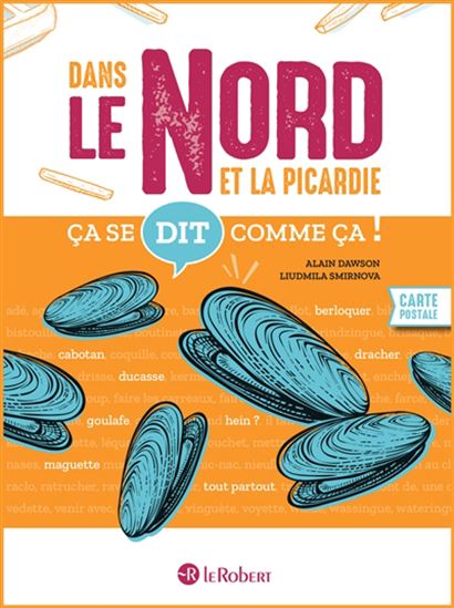 Dans le Nord et la Picardie ça se dit comme ça ! - ALAIN DAWSON - LIUDMILA SMIRNOVA