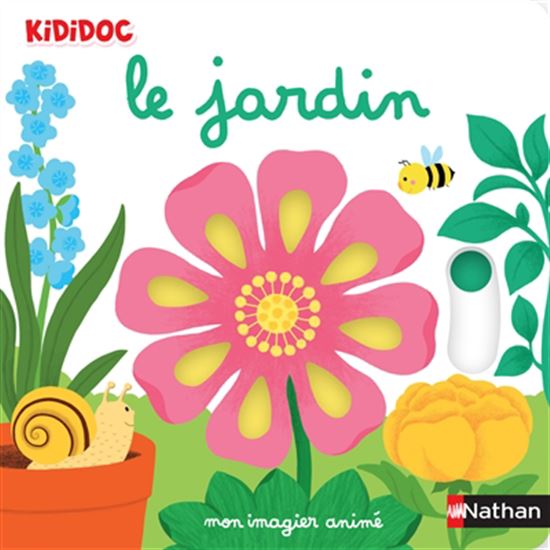 Le Jardin : mon imagier animé N. éd. - NATHALIE CHOUX