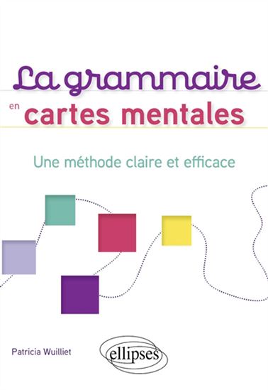 La Grammaire en cartes mentales : une méthode claire et efficace - PATRICIA WUILLIET